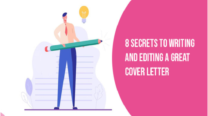 8 Secrets To Writing And Editing A Great Cover Letter